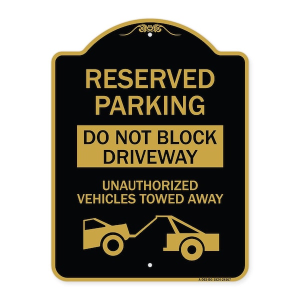 Signmission Do Not Block Driveway Unauthorized Vehicles Towed Away with Graphic, Black & Gold, BG-1824-24167 A-DES-BG-1824-24167 - main
